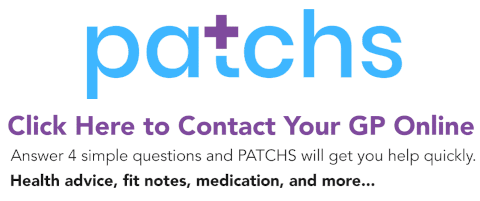 Patchs Click here to contact your GP online. Answer a few simple questions and patchs will get you help quickly. Health advice, appointment booking, fit notes, medication and more... 